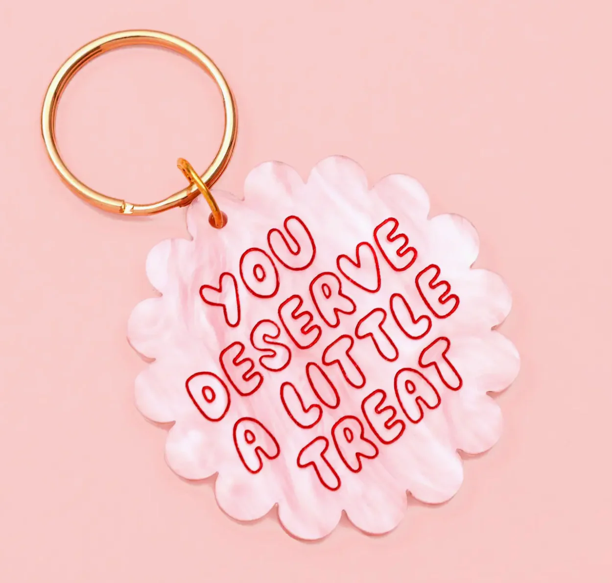 Acrylic Keyring - You Deserve A Little Treat