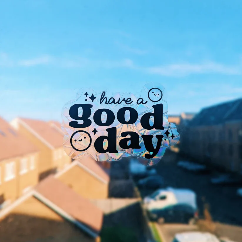 Have a Good Day Suncatcher Sticker - Image 2
