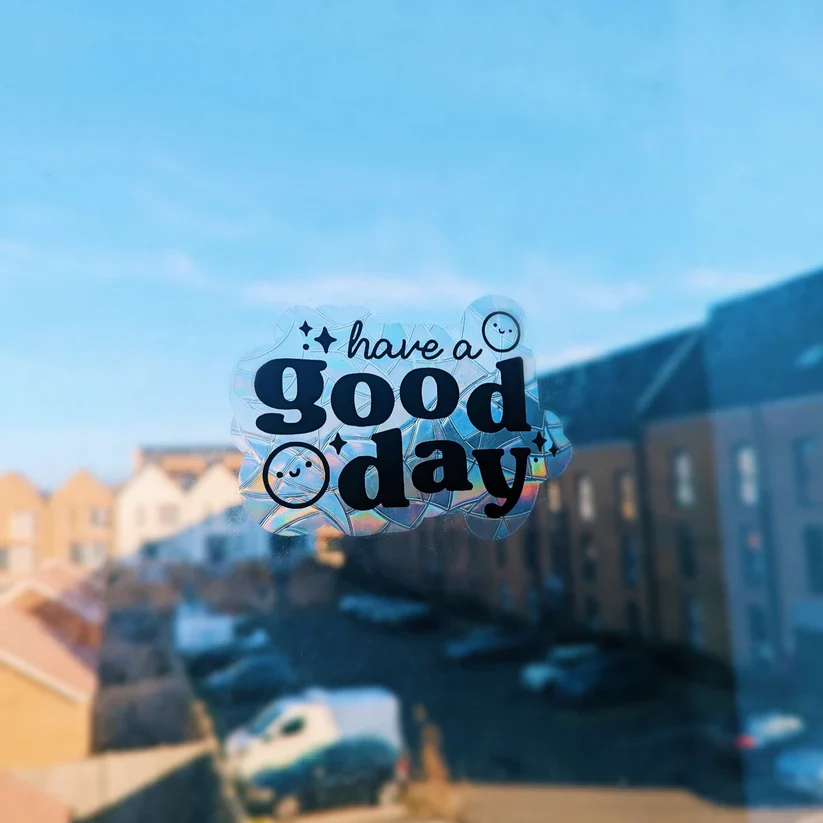 Have a Good Day Suncatcher Sticker - Image 4