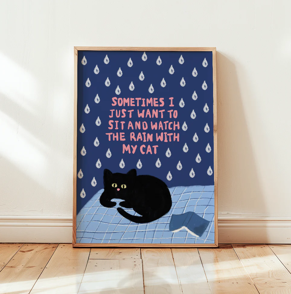 Sometimes I just want to Watch the Rain with my Cat Art Print