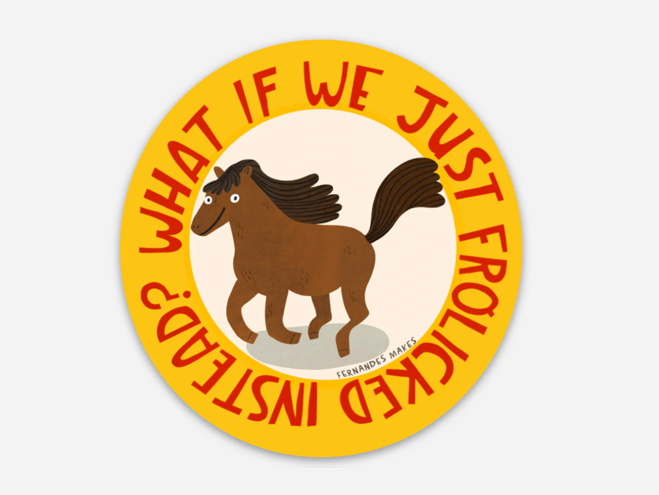 What if we Frolicked instead? Horse Vinyl Sticker - Image 2